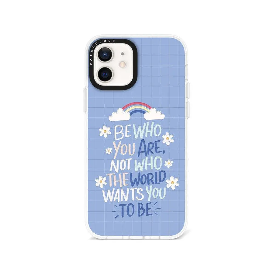 iPhone 12 Be Who You Are Phone Case