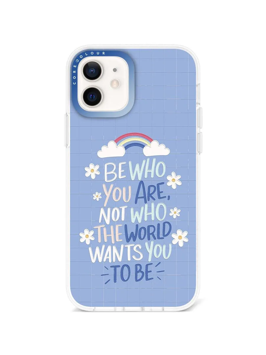 iPhone 12 Be Who You Are Phone Case