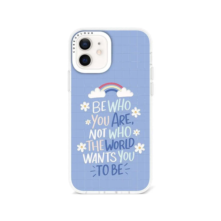 iPhone 12 Be Who You Are Phone Case