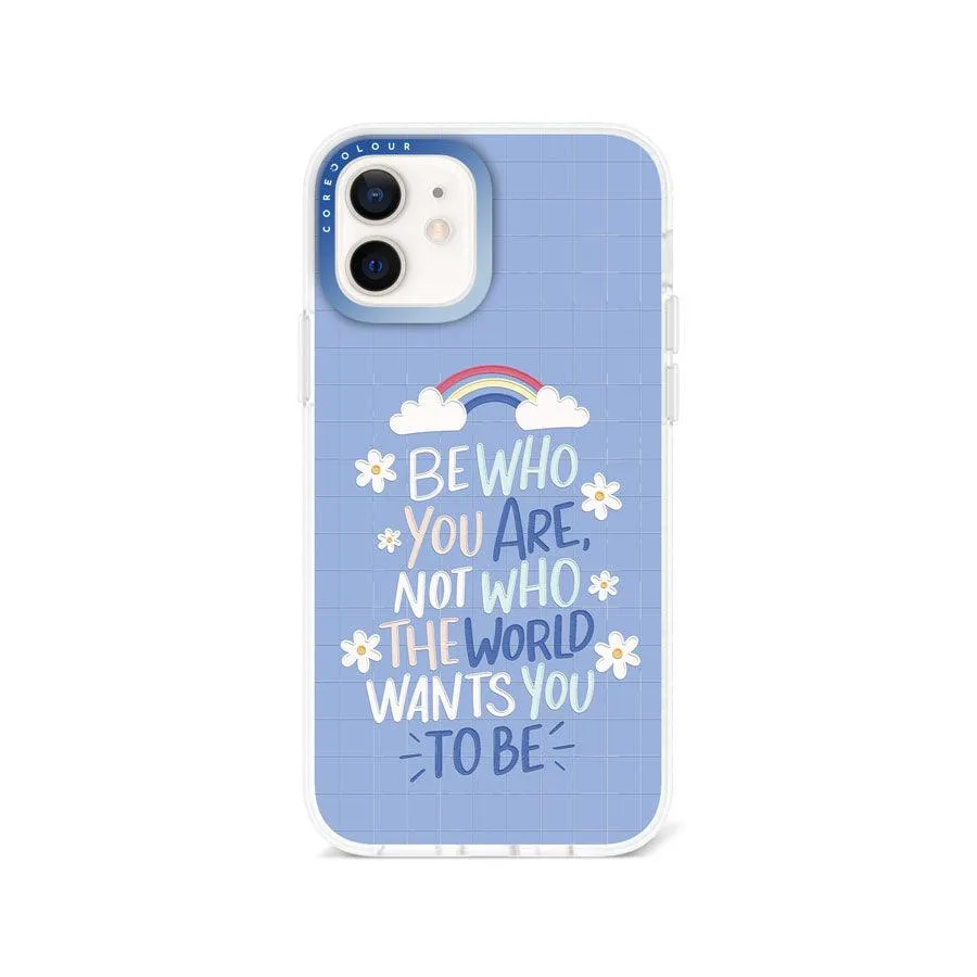 iPhone 12 Be Who You Are Phone Case